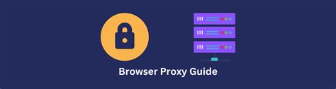 Browser Proxy Guide Enhance Security Privacy And Unblock Websites