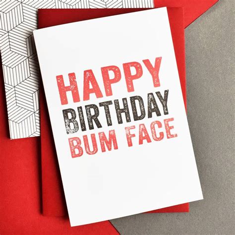 Happy Birthday Bum Face Greetings Card By Do You Punctuate