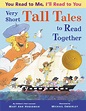 You Read to Me, I'll Read to You: Very short tall tales to read ...