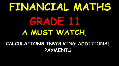 Calculations Involving Additional Payments Financial Maths Grade 11
