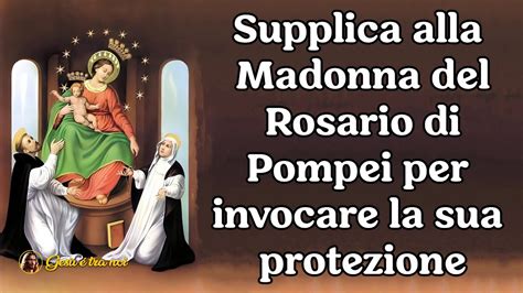 Supplica Alla Madonna Del Rosario Di Pompei Per Invocare La Sua