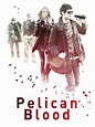Pelican Blood - Where to Watch and Stream - TV Guide