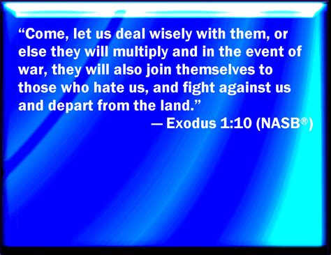 Exodus 110 Come On Let Us Deal Wisely With Them Lest They Multiply
