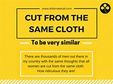 Cut From the Same Cloth - Idiom of the day for IELTS Speaking
