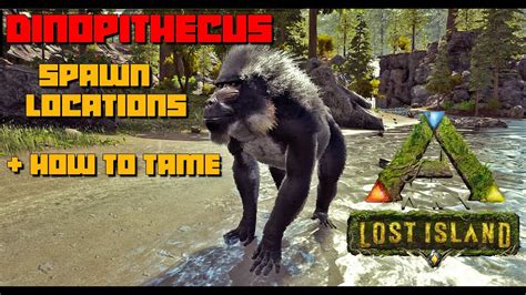 ARK Lost Island Dinopithecus Best Spawn Location How To Tame YouTube
