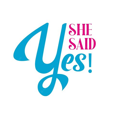 Premium Vector She Said Yes Lettering Vector Illustration