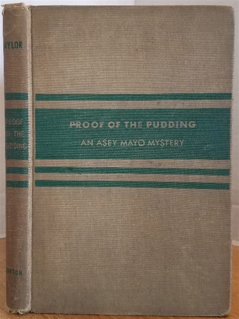 Proof Of The Pudding By Taylor Phoebe Atwood Very Good Hardcover