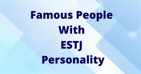 Famous People With Estj Personality Pesonality Guru