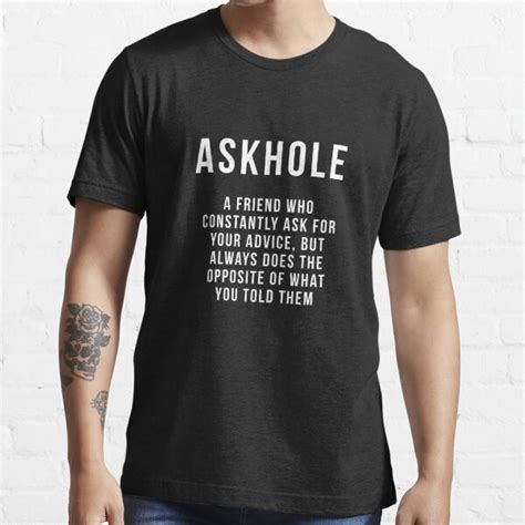 Askhole T Shirt Funny Sarcastic Sayings Shirts For Men Or Women Comedy