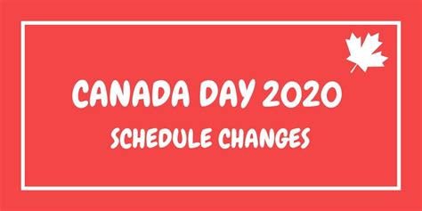Canada Day Schedule Changes Bay Ward Bulletin