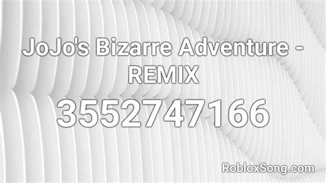 JoJo S Bizarre Adventure REMIX Roblox ID Roblox Music Codes