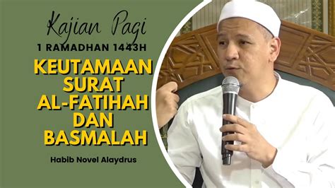 Keutamaan Surat Al Fatihah Dan Basmalah Habib Novel Alaydrus YouTube