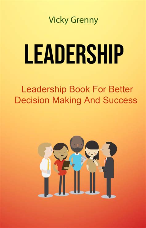 Babelcube Leadership Leadership Book For Better Decision Making And