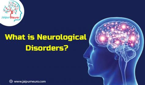 Neurological Disorder Causes Symptoms And Treatment By Jaipurneuro