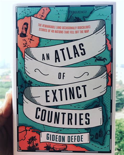 An Atlas Of Extinct Countries Gideon Defoes Contribution To History