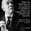 Frases con mensajes bonitos de Jorge Luis Borges | FrasesHoy.org