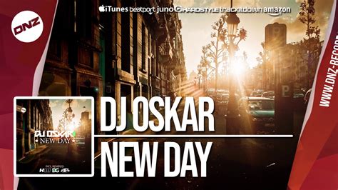 DNZ346 DJ OSKAR NEW DAY Official Video DNZ Records YouTube