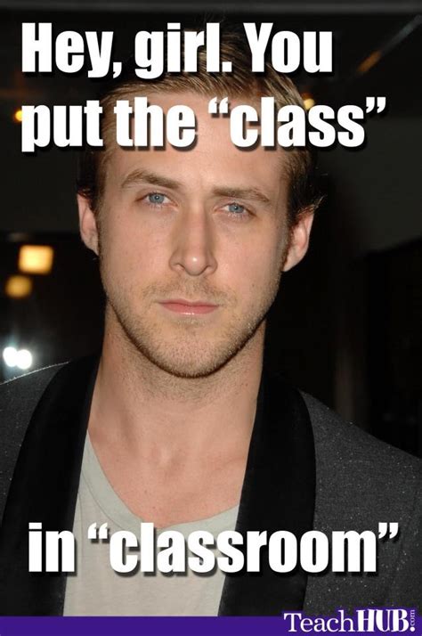 Ryan Gosling Teacher Quotes Quotesgram