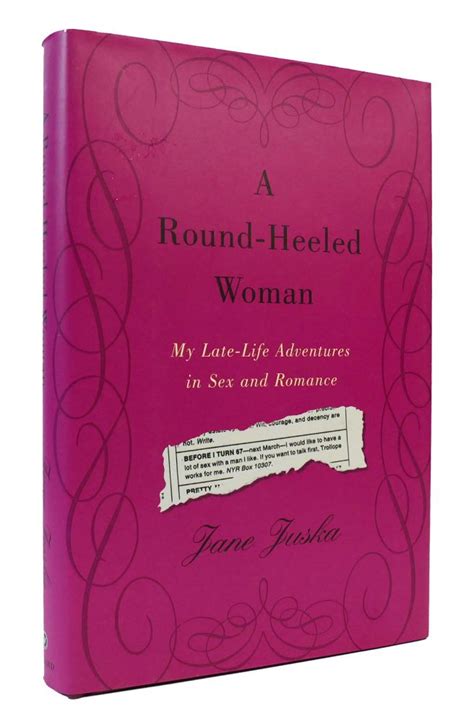 A Round Heeled Woman My Late Life Adventures In Sex And Romance Jane