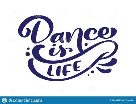 Dance Is Life Hand Drawn Calligraphy Lettering Modern