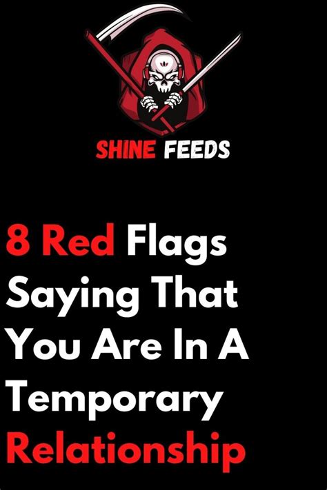 8 Red Flags Saying That You Are In A Temporary Relationship Shinefeeds