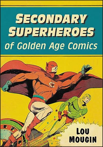 Secondary Superheroes Of Golden Age Comics Buds Art Books