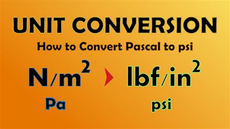 Unit Conversion Convert Pascal To Psi Nm2 To Lbin2 Youtube