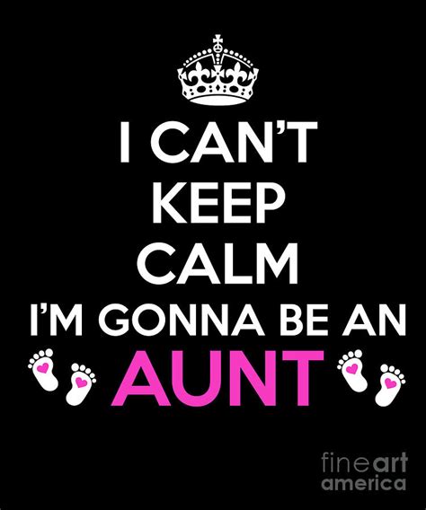 i cant keep calm im gonna be an aunt t going to drawing by noirty designs fine art america