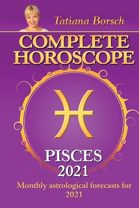 Complete Horoscope Pisces 2021 By Tatiana Borsch English Paperback