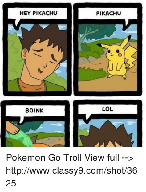 Hey Pikachu Boink Pikachu Lol Pokemon Go Troll View Full