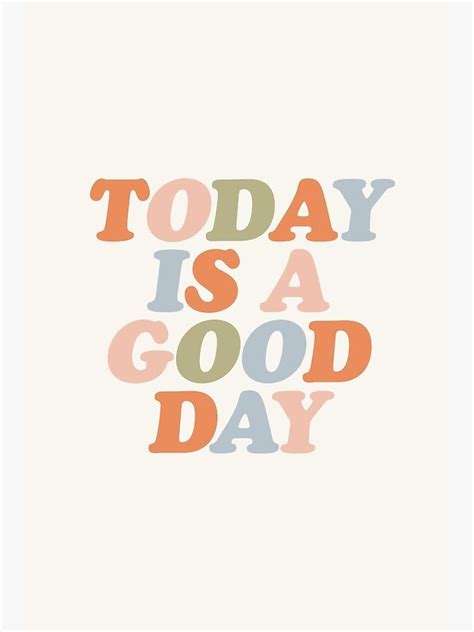 Today Is A Good Day Peach Pink Green Blue Yellow Motivational