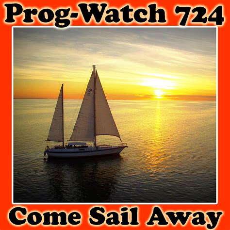 724 Come Sail Away Prog Watch