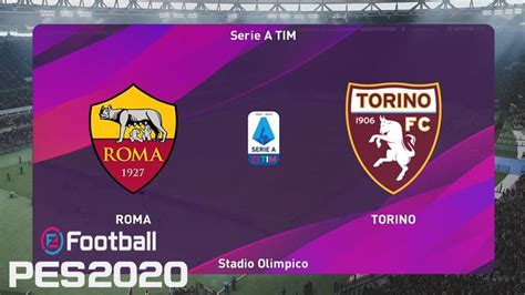 Pes 2020 Roma Vs Torino Serie A Tim Goals And Highlights Gameplay