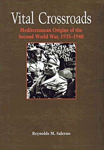 Vital Crossroads Mediterranean Origins Of The Second World War 1935
