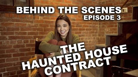 Behind The Scenes Ep3 Haunted House Contract Behind The Scenes