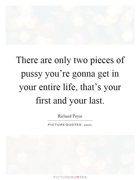 Pussy Quotes Pussy Sayings Pussy Picture Quotes