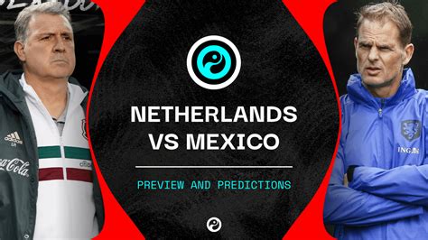 This is just my prediction ! Netherlands vs Mexico predictions, team news & live stream ...