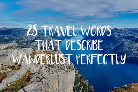 28 Beautiful Travel Words That Describe Wanderlust Perfectly The