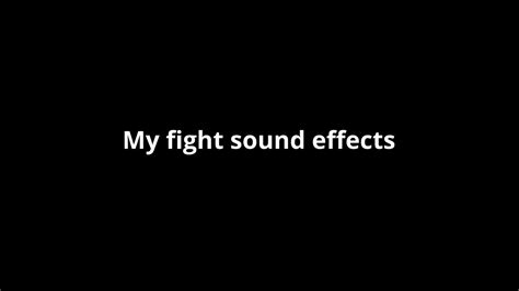 My Fight Sound Effects Youtube