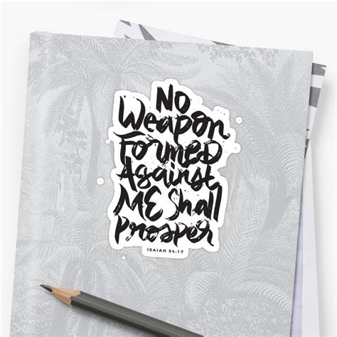 This is the heritage of the servants of the lord, and their righteousness which is of me, saith the lord. "No Weapon Formed Against Me Shall Prosper - Christian Bible Verse" Sticker by BullQuacky ...