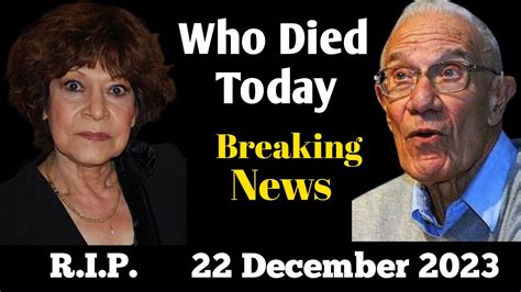 6 Famous Celebrities Who Died Today 212december 2023 L Actors Died Today L Celebrities Passed