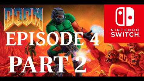 Doom 1993 Nintendo Switch Episode 4 Ultra Violence Part 2 Youtube