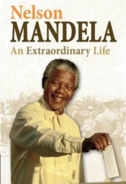 Nelson Mandela An Extraordinary Life The Afrikan Library