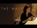 The Wait - Official Trailer - YouTube