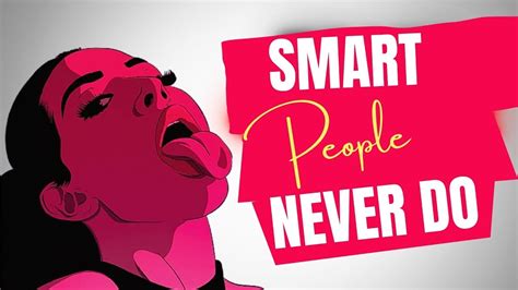 10 Habits Smart People Never Do Youtube