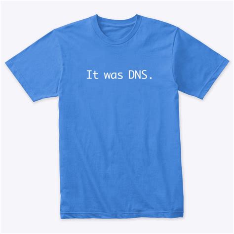 It Was Dns T Shirt On Jeff Geerling