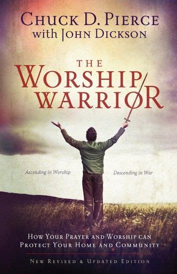 The Worship Warrior Ebook By Chuck D Pierce Rakuten Kobo In 2021