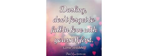 Darling Dont Forget To Fall In Love With Yourself First Purelovequotes