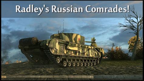 Wot Churchill Iii Radleys Russian Comrades Youtube