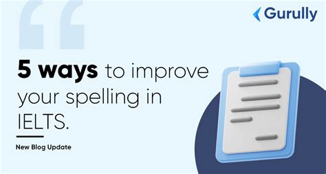 Top Methods To Get Your Spellings Right During Your Ielts Exam